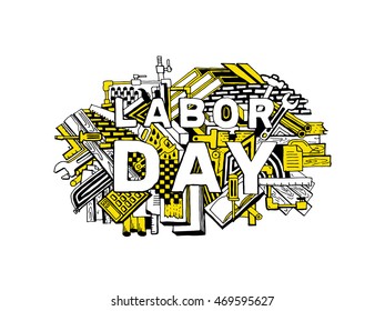 Cartoon hand drawing doodle vector graphics Labor day background. Labor day the inscription on the background graphics manual. Labor day celebration, congratulation