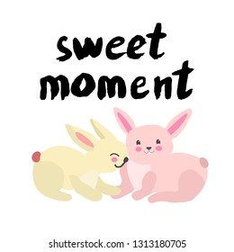 Cartoon hand drawn bunnies vector illustration. Hand written sweet moment lettering. Cute animal vector illustration on white background.