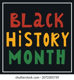 Cartoon hand drawn childish naive lettering - Black History Month isolated on black background. logo, greeting card, flyer