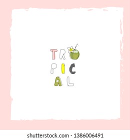 cartoon hand drawn cute doodle letters. tropical quote word background