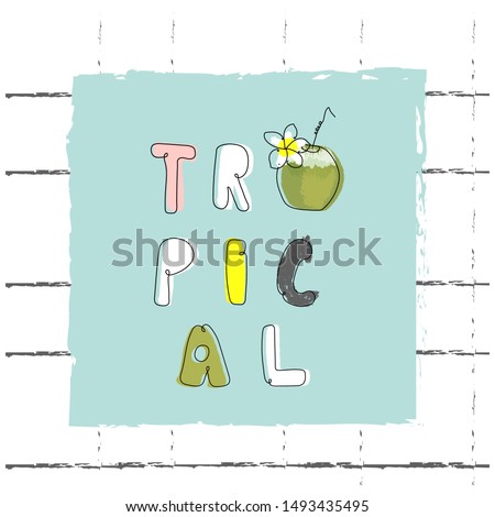 cartoon hand drawn cute doodle letters. tropical quote word background