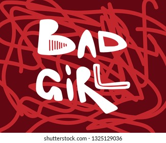 Cartoon hand drawn quote Bad girl with decorative font and elements. Art poster design. Vector illustration with white lettering isolated on red background with messy lines