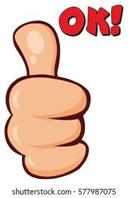 Cartoon Hand Giving Thumbs Up Gesture. Vector Illustration Isolated On White Background With Text OK
