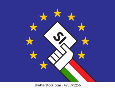 A cartoon hand with an Italian flag sleeve holding a yes (Si) vote for the Italian referendum with EU flag in the background.