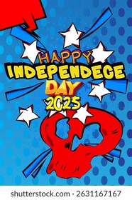 Cartoon Happy Independence Day 2025 text, comic book holiday greeting. Retro vector comics pop art design.