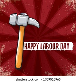 Cartoon Happy-Vektorillustration-Label am Arbeitstag einzeln auf Vintage-rotem Plakathintergrund mit Rochen . Vektorillustration glücklicher Arbeitstag Hintergrund oder Banner mit Hammer . Arbeiter-1-Mai-Tagespostel