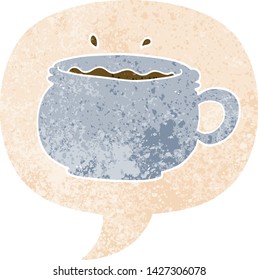 cartoon hot cup of coffee with speech bubble in grunge distressed retro textured style