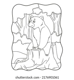 cartoon illustration the bear is sitting and looking at the forest above the felled tree trunk book or page for kids black and white