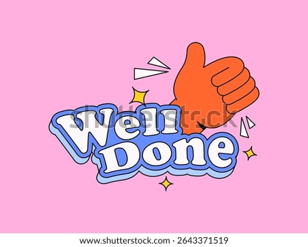 Cartoon illustration featuring a large orange thumbs-up hand with bold "Well Done" text in a bubbly, comic-style font for stickers, social media graphics, and motivational celebration, encouragement