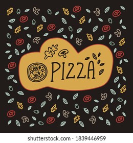 Cartoon illustration with the inscription Pizza in the style of doodles. Vector design of a picture with a logo for a pizzeria in a circle of elements of pizza, food. Pattern for pizzeria wall emblem