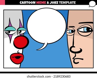 cartoon illustration of meme template with blank comic speech balloon and clown and man