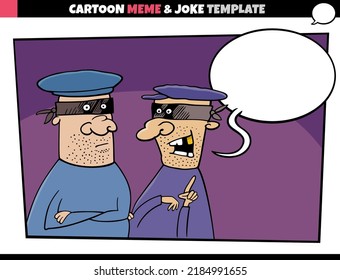 cartoon illustration of meme template with empty comic speech balloon and two thieves