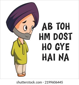 Cartoon illustration of Punjabi man saying ab toh hm dost ho gye hai na hindi text translation - now we are friends.