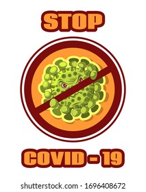 Cartoon image of coronavirus crossed out in warning red circle. Stop Covid-19. Coronavirus is crossed out with red STOP sign. Virus corona icon. Vector illustration