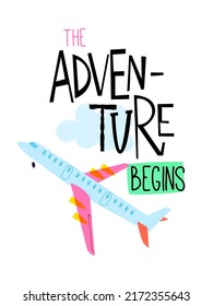 Cartoon image with slogan. Airplane starts off adventure begins. Perfect for the design of labels, thot bags, t-shirts, mugs, textiles, posters holiday cards and web. Vector illustration