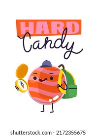 Cartoon image with slogan. Hard candy character going for an adventurous journey with compass. Perfect for the design of labels, thot bags, t-shirts, mugs, textiles, posters. Vector illustration