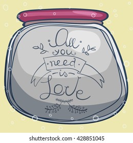 Cartoon Jam Jar. All you need is love. Bright romantic card with bokeh effect. Vector