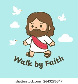 Cartoon Jesus Surrounded by Doves Walking Forward with Walk by Faith Message Vector Illustration for flyer, poster, gospel, sunday school