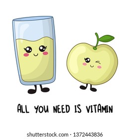 Cartoon kawaii characters - apple fruit and glass of fresh juice. Card template with text - all you need is vitamin. bright colors, cute food, tropical fruit. Vector flat illustration.
