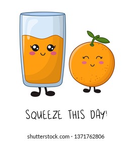 Cartoon Kawaii Characters - Orange Fruit And Glass Of Fresh Juice. Card Template With Text - Squeeze Day. Bright Colors, Cute Food, Tropical Fruit. Vector Flat Illustration.