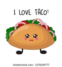 Cartoon kawaii fast food - mexican taco with salad and vegetables on white background, card template with snack and text - i love taco, cute character. Vector flat illustration