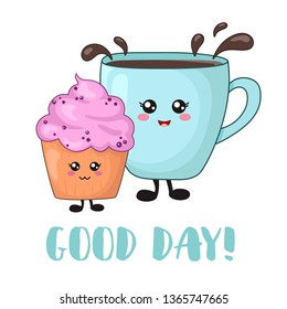 Cartoon kawaii food for breakfast - blueberry cupcake or cake, coffee or tea on white background. Desserts, sweets  and text - good day, cute characters. Card, poster template. Vector flat
