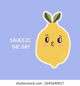 Cartoon kawaii lemon character, trendy lettering. Design for t shirt sticker, poster, card