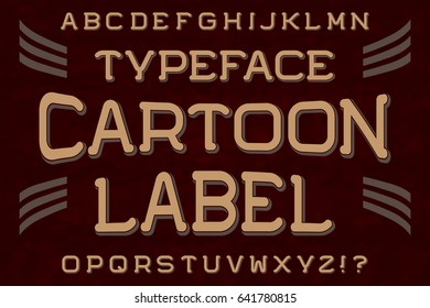 Cartoon Label Typeface font. Isolated english alphabet.