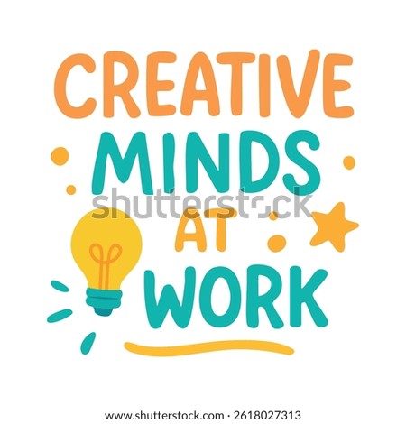 Cartoon lettering “Creative Minds at Work” with light bulb and stars. Flat vector illustration for education and motivation.