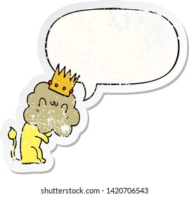 cartoon lion with crown with speech bubble distressed distressed old sticker