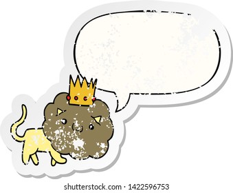 cartoon lion with crown with speech bubble distressed distressed old sticker