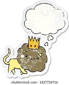 cartoon lion with crown with thought bubble as a distressed worn sticker
