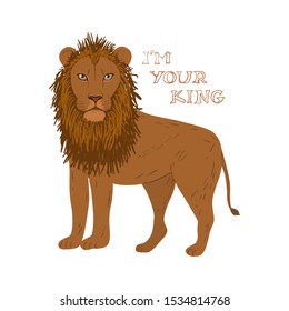 Cartoon lion with slogan I am your king. Childish tee shirt design.