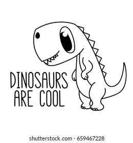 A cartoon little dinosaur. With the inscription: dinosaurs are cool. It can be used for card, mug, brochures, poster, t-shirts, phone case etc. Vector Image.