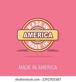 Cartoon made in America icon in comic style. Manufactured illustration pictogram. Produce sign splash business concept.