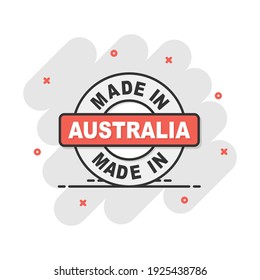 Cartoon made in Australia icon in comic style. Manufactured illustration pictogram. Produce sign splash business concept.