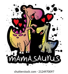 

Cartoon Mamasaurus  for shirt design