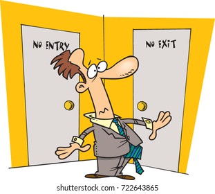 cartoon man standing outside a door that says "no entry" and another that says "no exit"