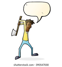 cartoon man swinging axe with speech bubble
