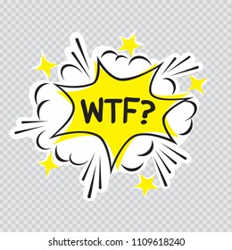 Cartoon message illustration on transparent background. Comic sound effect graphic. WTF letters posted on colorful communication quote bubble