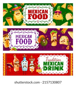 Cartoon mexican food and drinks characters vector banners. Tex mex meals nachos with guacamole sauce, burrito, tacos , avocado and red chili pepper with tequila, pulque and mezcal bottles personages