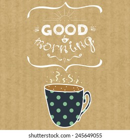 Cartoon morning cup of tea. Hand drawn doodle cup and hand written lettering Good Morning, isolated on brown kraft paper background.