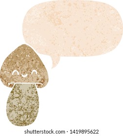 cartoon mushroom with speech bubble in grunge distressed retro textured style