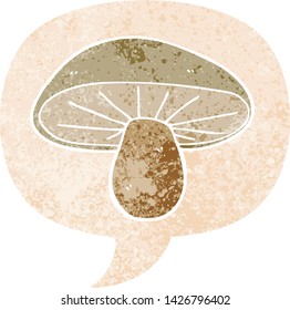 cartoon mushroom with speech bubble in grunge distressed retro textured style
