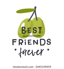 Cartoon olive couple character with heart and trendy lettering. Best friends forever. Stylish vector typography slogan design. Design for t shirts, stickers, posters, cards etc