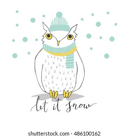 Cartoon owl in winter hat with lettering - let it snow. Hand drawn vector illustration. Can be used for kid's or baby's shirt design, fashion graphic, fashion print design, wear, posters, postcards.