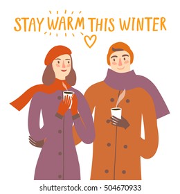 Cartoon Pair In Winter Clothes Hugging And Holding Hot Coffee.Including Stay Warm This Winter Title. Seasonal Illustration For Your Design.