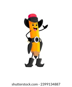 Cartoon pencil school supply cowboy, ranger, sheriff and robber character. Isolated vector wild west dandy personage with a ten-gallon hat, and trusty holsters, ready to sketch up some frontier fun