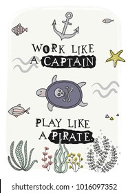 Cartoon pirate poster. Vector illustration. T-Shirt Design & Printing, clothes for kids. Work like captain play like pirate