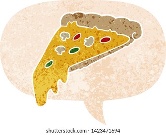 cartoon pizza slice with speech bubble in grunge distressed retro textured style